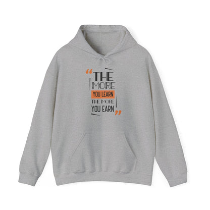 Motivational Unisex Hooded Sweatshirt - The More You Learn Design