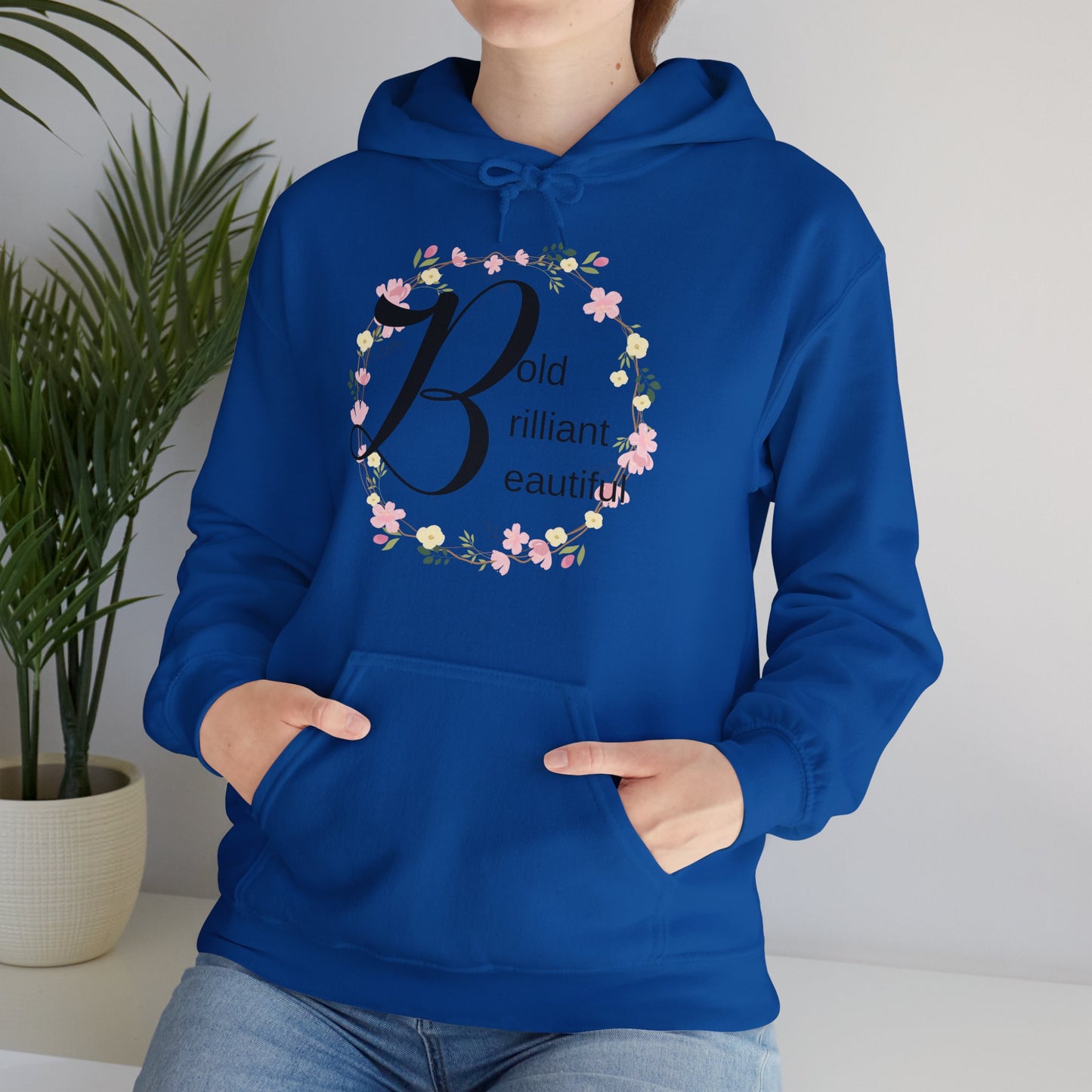 Motivational Unisex Hooded Sweatshirt - Bold Brilliant Beautiful Design