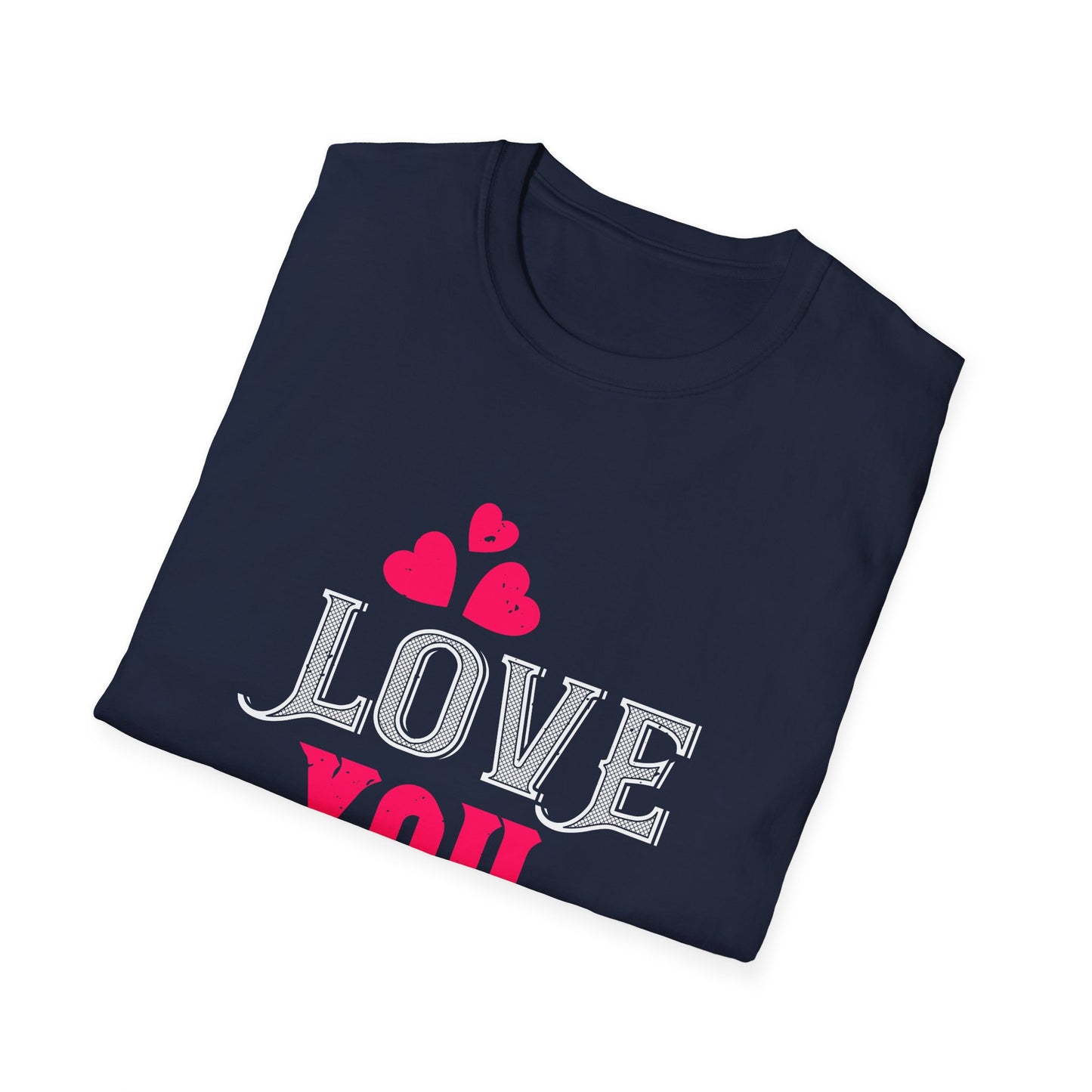 Valentine's Day Unisex T-Shirt - Love You Design