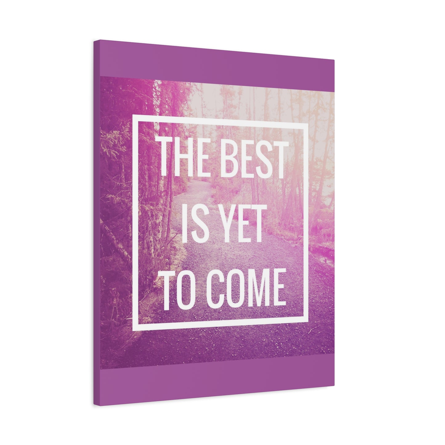 Motivational Matte Canvas, Stretched, 1.25" - The Best Is Yet To Come Design