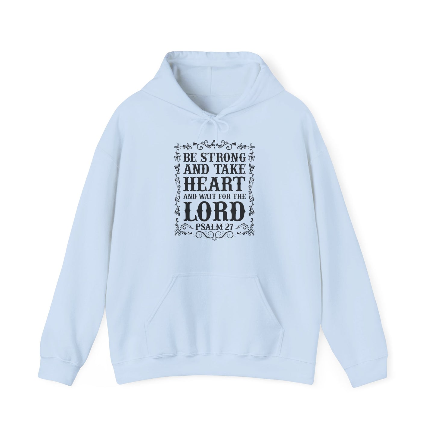 Christian Unisex Hooded Sweatshirt - Be Strong and Take Heart Design