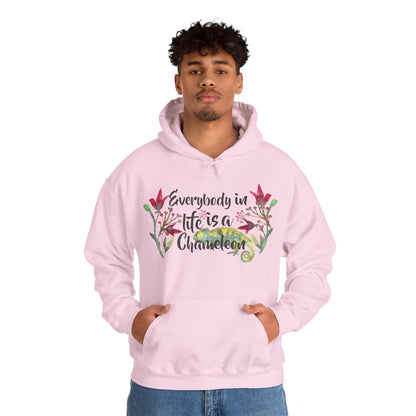 Motivational Unisex Hooded Sweatshirt - Everybody In Life Is A Chameleon Design