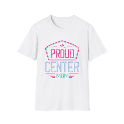 Mother's Day Unisex T-Shirt - Proud Center Mom Design