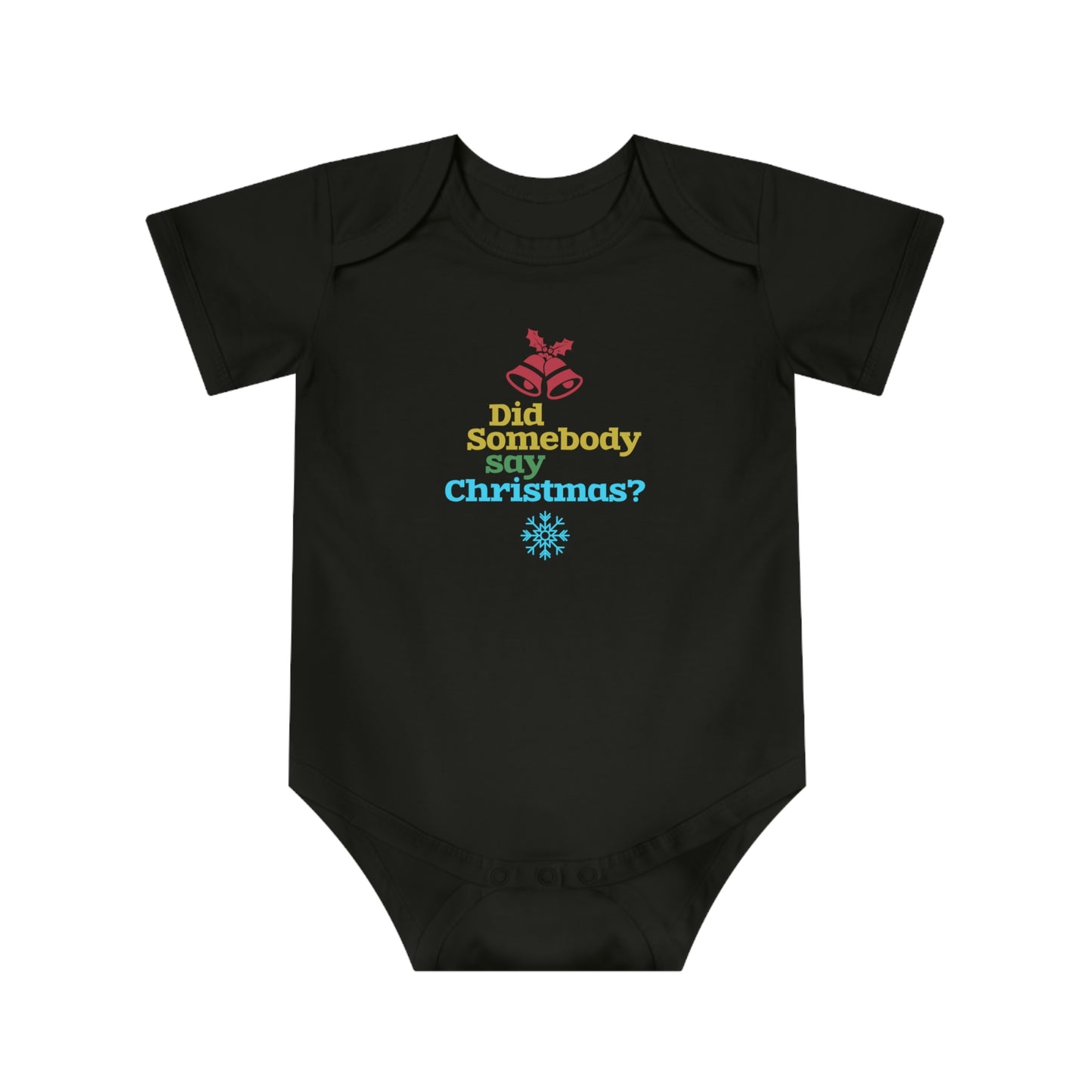 Christmas Baby Bodysuit - Did Somebody Say Christmas? Design