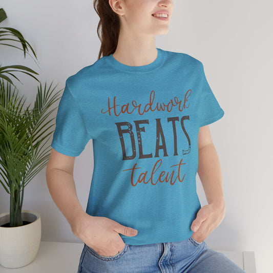 Hard Work Beats Talent Inspirational Quote Short Sleeve T-Shirt - Unisex