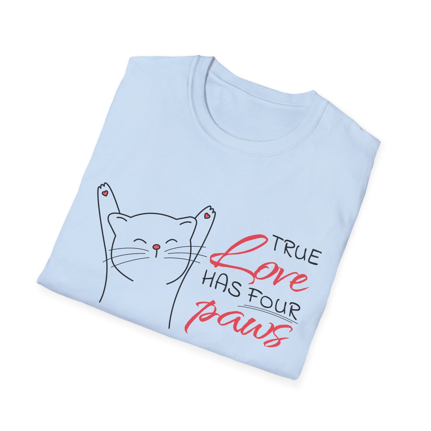 Valentine's Day Unisex T-Shirt - True Love Has Four Paws Design