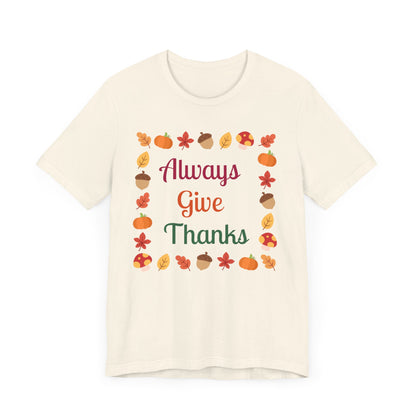 Always Give Thanks Flower Square Thanksgiving T-Shirt - Unisex