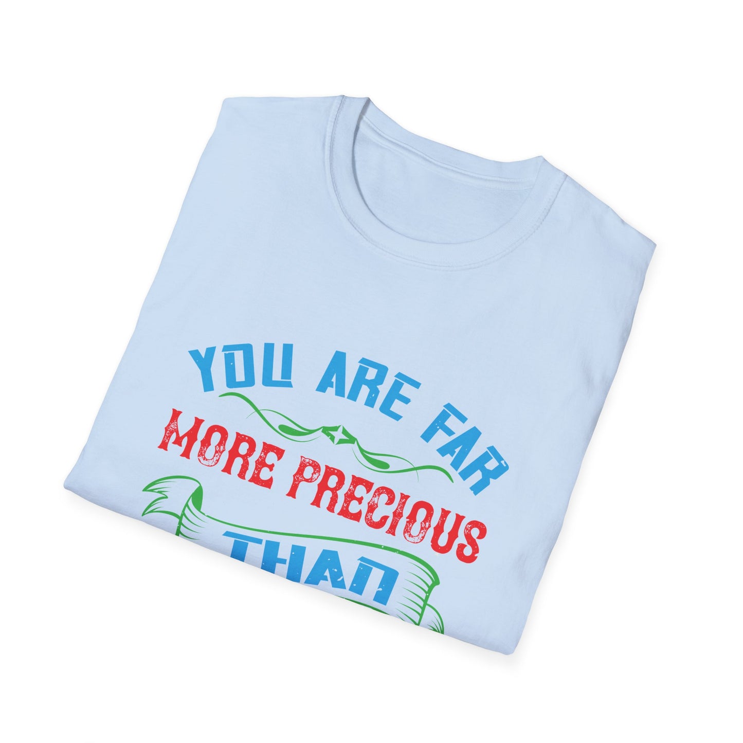 Mother's Day Unisex T-Shirt - You Are Far More Precious Than Jewels Design