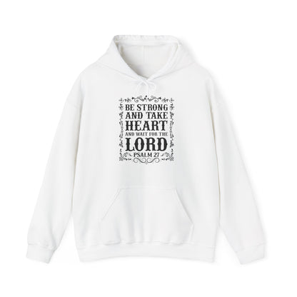 Christian Unisex Hooded Sweatshirt - Be Strong and Take Heart Design