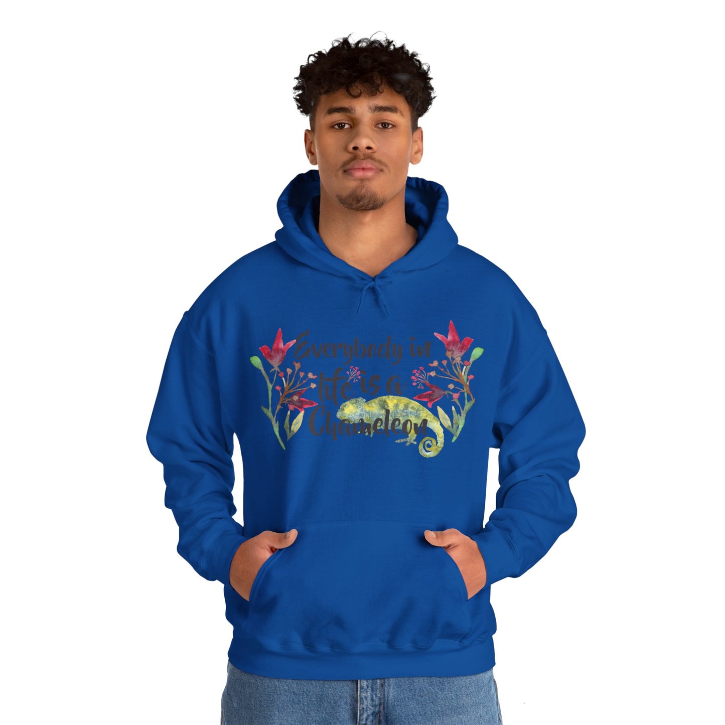 Motivational Unisex Hooded Sweatshirt - Everybody In Life Is A Chameleon Design