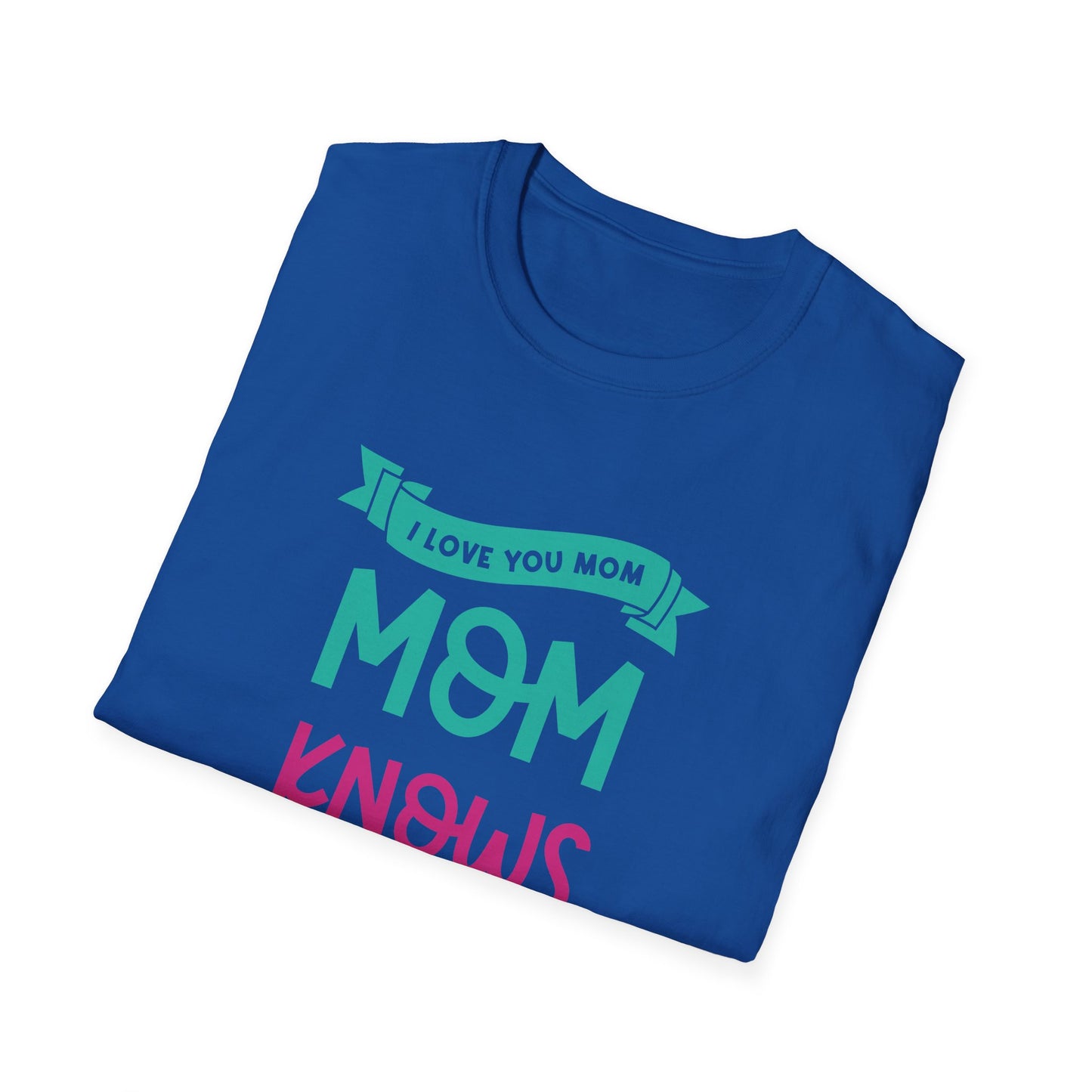 Mother's Day Unisex T-Shirt - Mom Knows Best Design