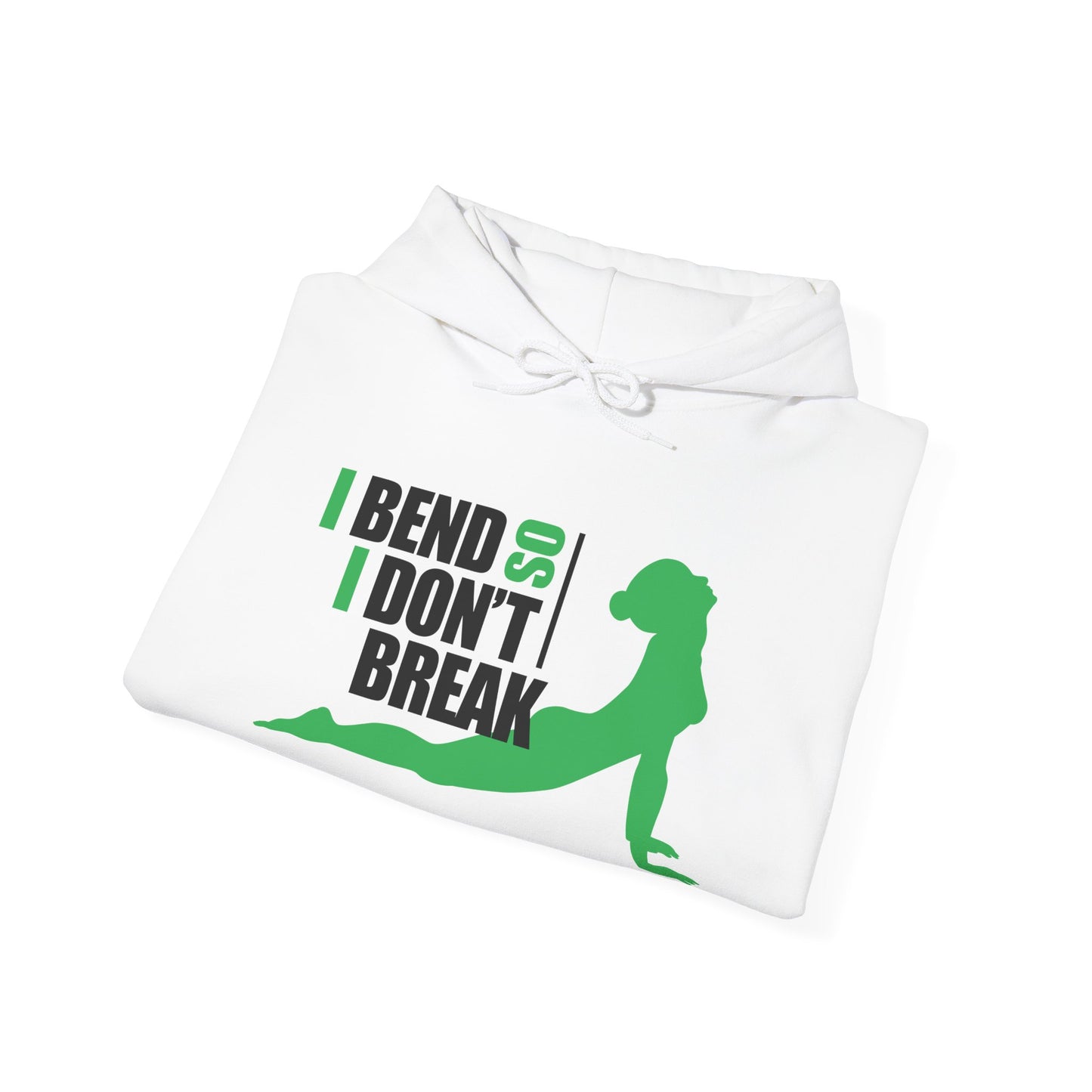 Motivational Unisex Hooded Sweatshirt - I Bend So I Don't Break Design