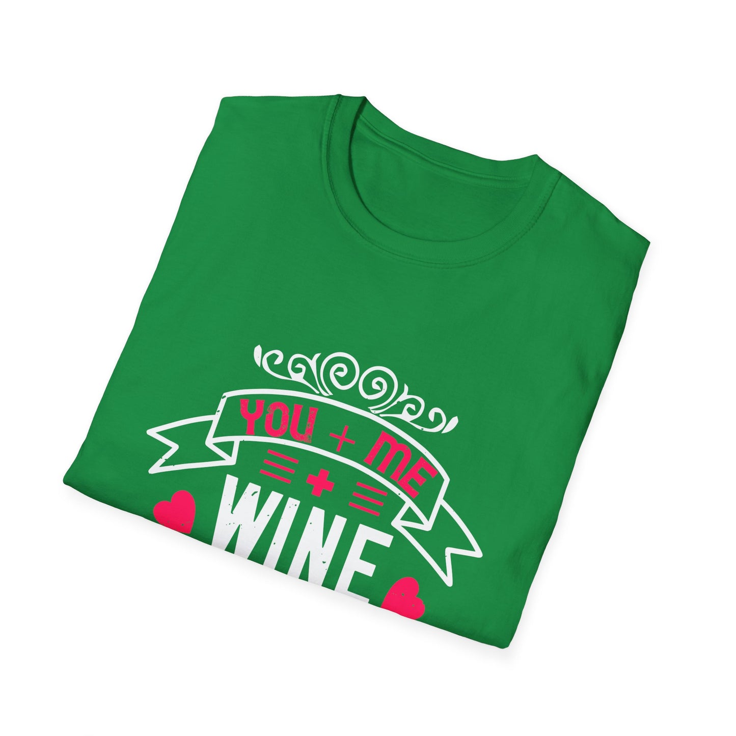 Valentine's Day Unisex T-Shirt - You + Me Wine Happy Design