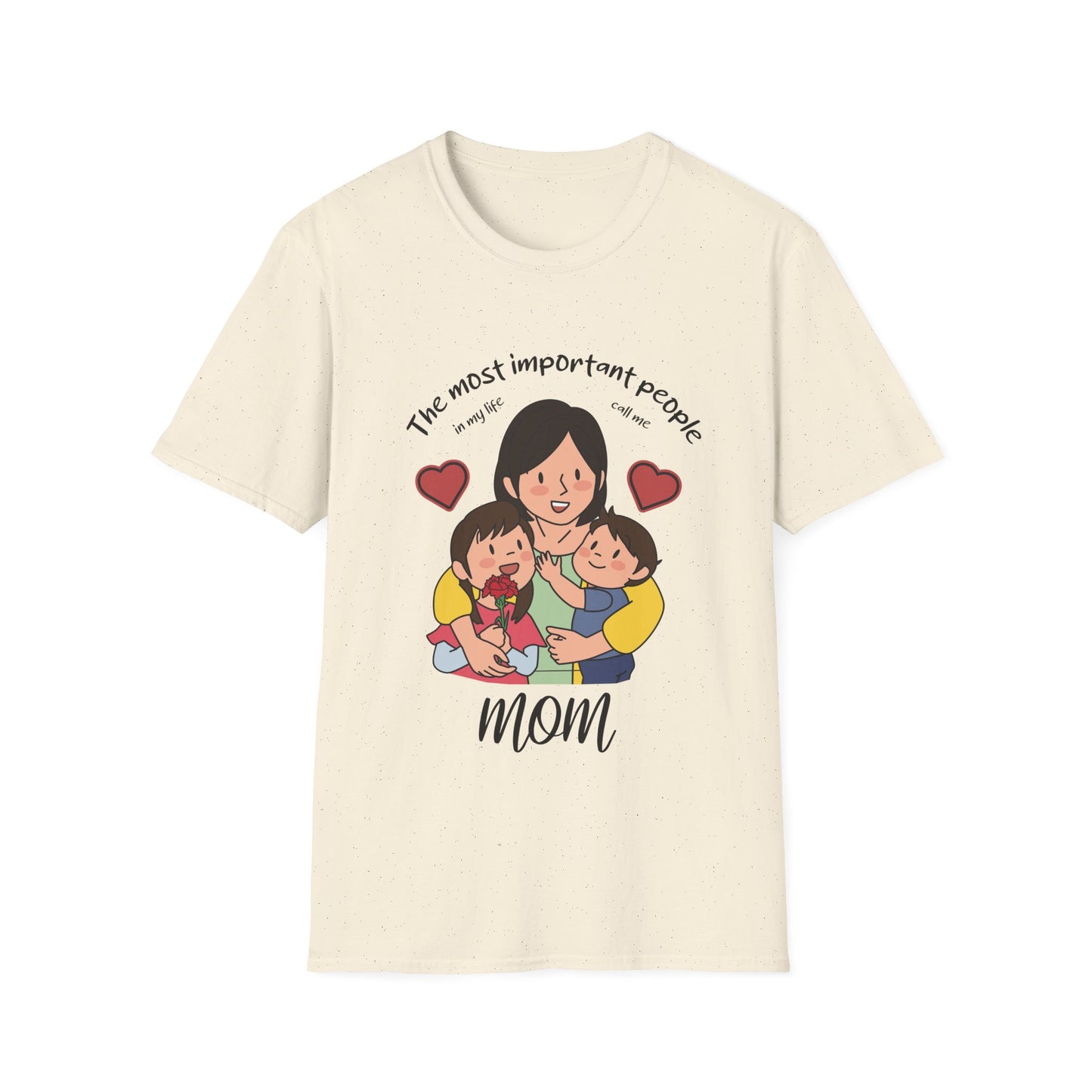 Mother's Day Unisex T-Shirt - The Most Important People In My Life Call Me Mom Design