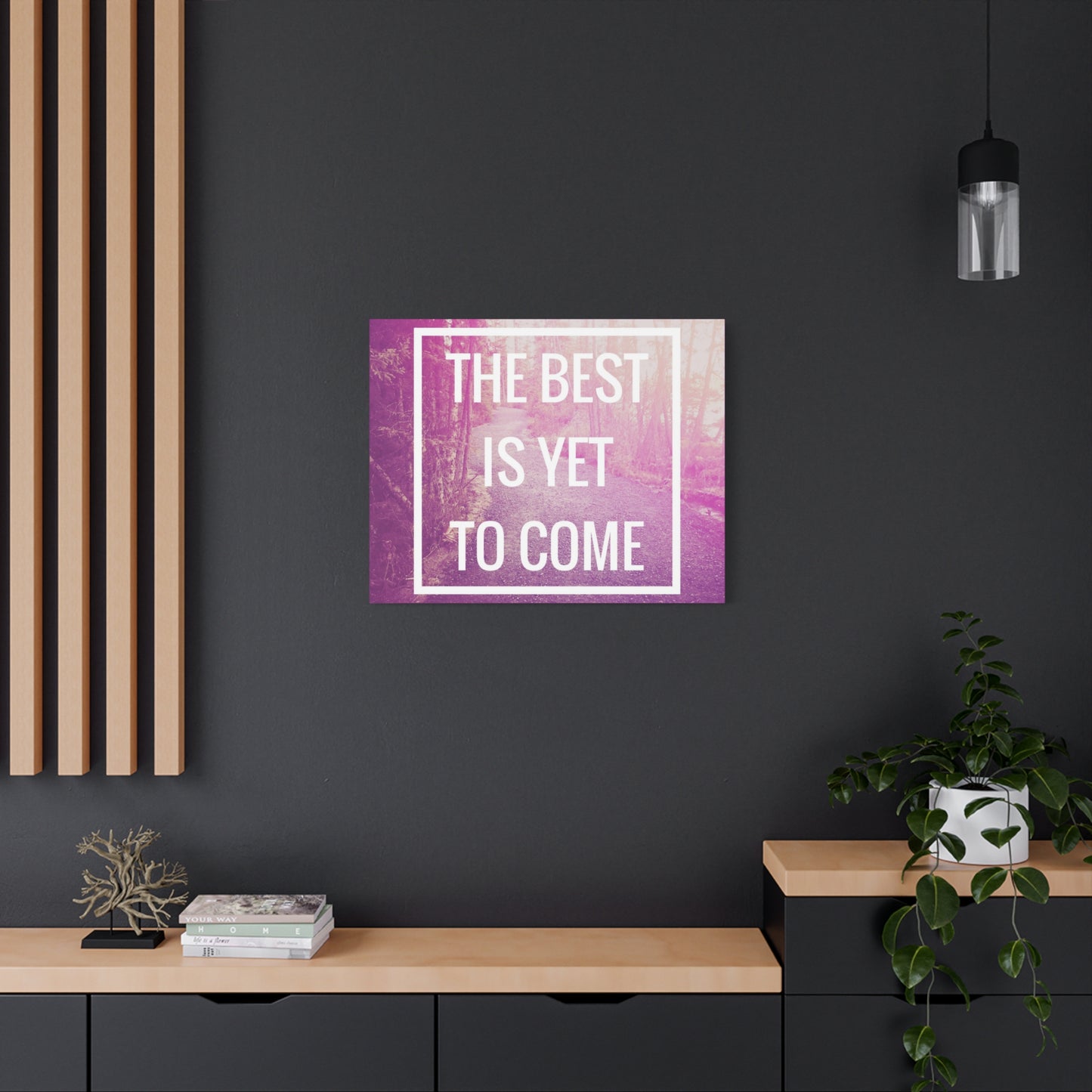 Motivational Matte Canvas, Stretched, 1.25" - The Best Is Yet To Come Design