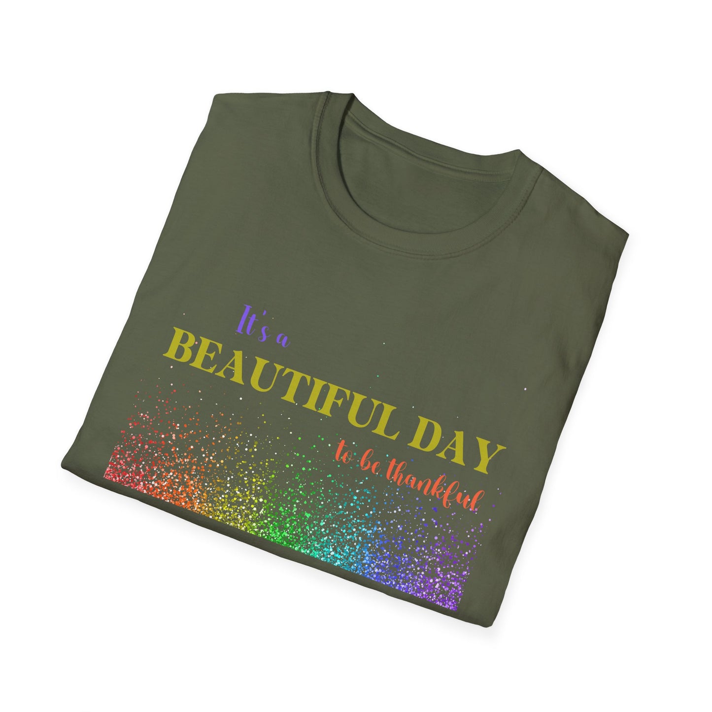 Christian Unisex T-Shirt - It's A Beautiful Day To Be Thankful Design