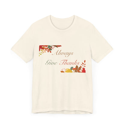 Always Give Thanks Corner Flowers Thanksgiving T-Shirt - Unisex
