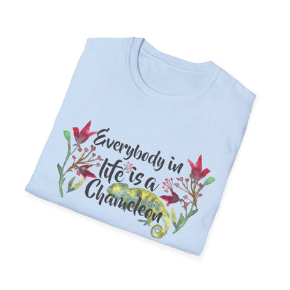 Motivational Unisex T-Shirt - Everybody In Life Is A Chameleon Design