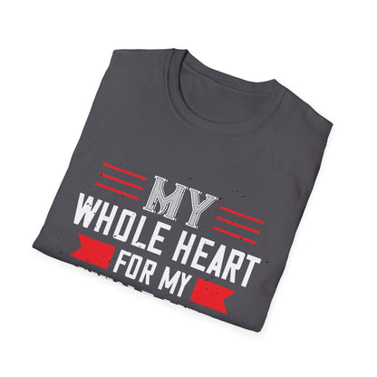 Valentine's Day Unisex T-Shirt - My Whole Heart For My Whole Life Design