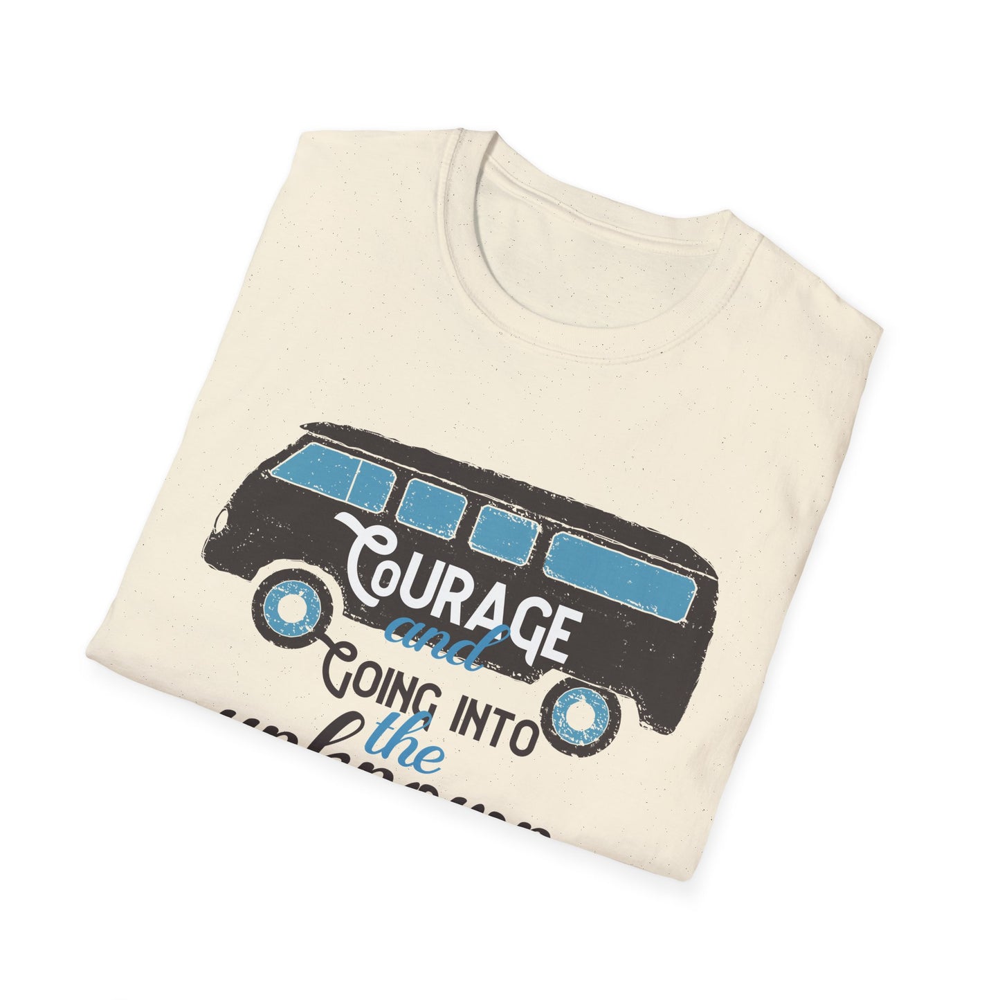 Motivational Unisex T-Shirt - Courage Going Into The Unknown Design