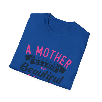 Mother's Day Unisex T-Shirt - A Mother Has A Kind and Beautiful Heart Design