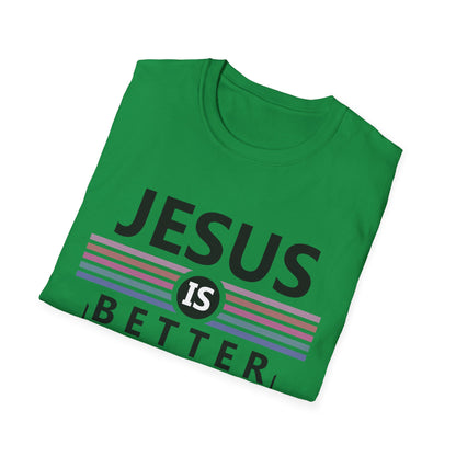 Christian Unisex T-Shirt - Jesus Is Better Design