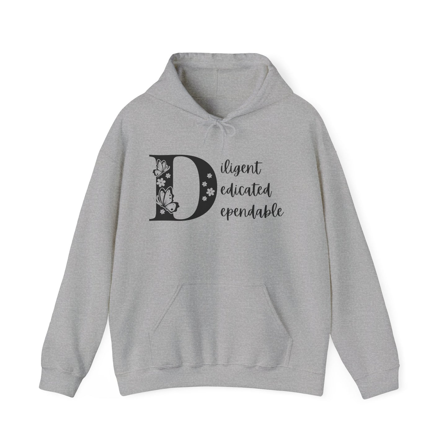 Motivational Unisex Hooded Sweatshirt - Diligent Dedicated Dependable Design