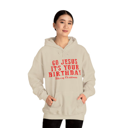 Christian Unisex Hooded Sweatshirt - Go Jesus It's Your Birthday Design