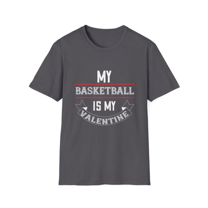 Valentine's Day Unisex T-Shirt - My Basketball Is My Valentine Design