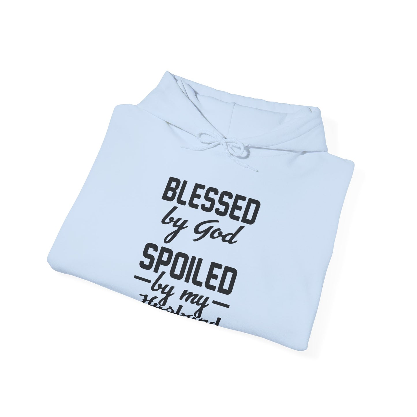 Christian Unisex Hooded Sweatshirt - Blessed By God Spoiled By My Husband Design