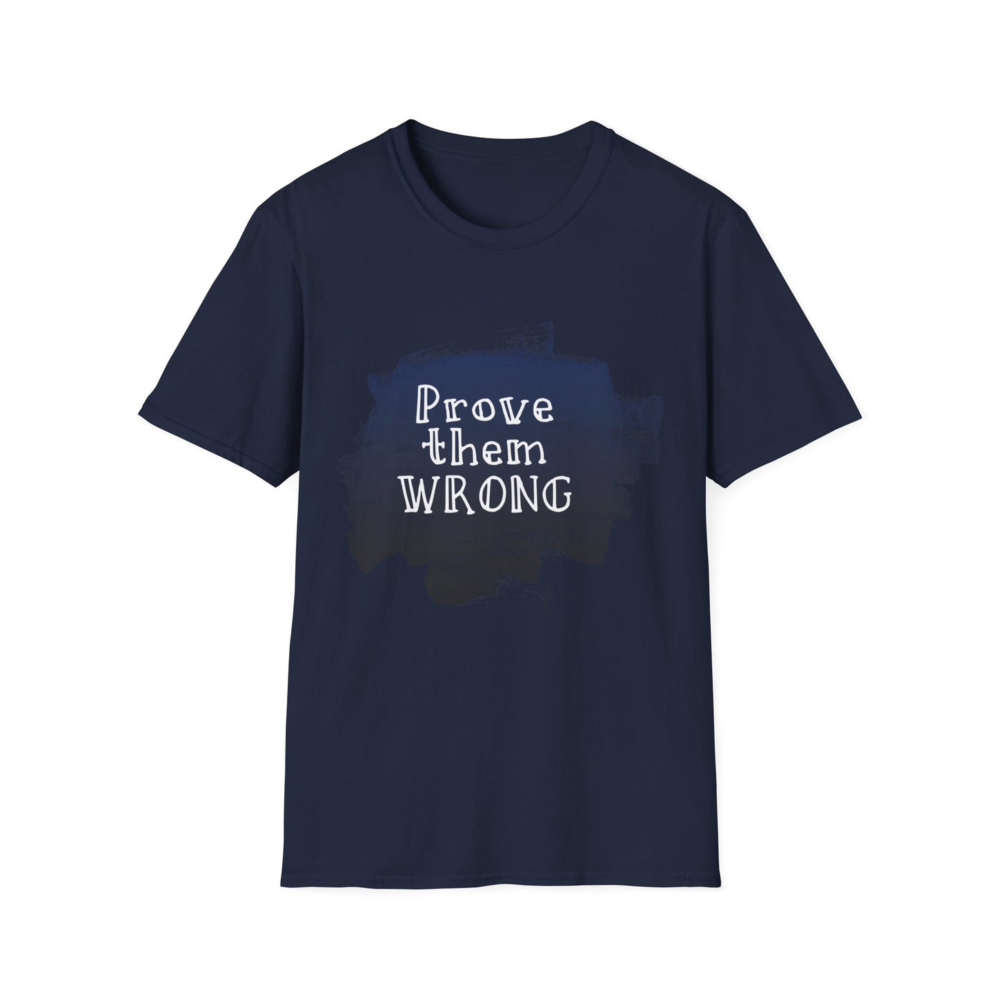 Motivational Unisex T-Shirt - Prove Them Wrong Design