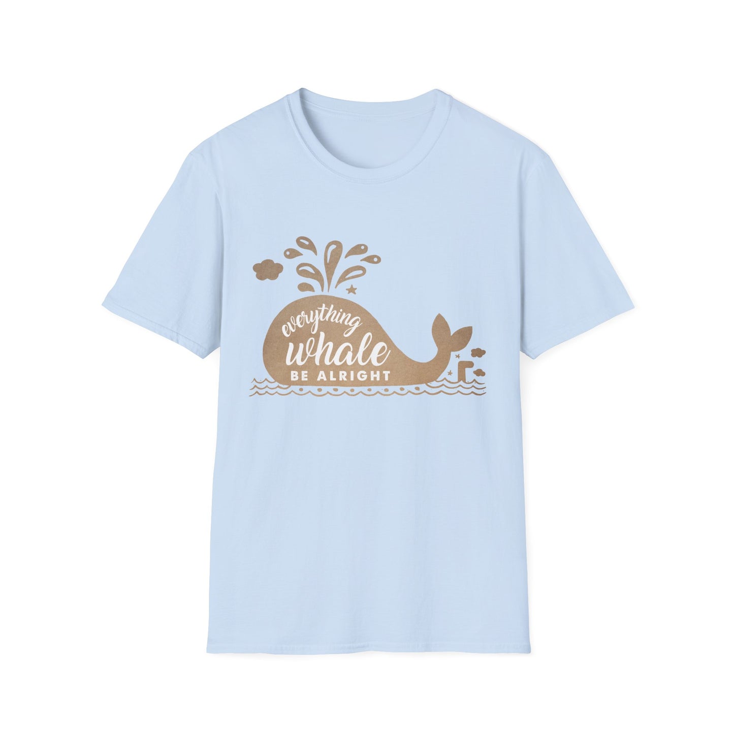 Motivational Unisex T-Shirt - Everything Whale Be Alright Design