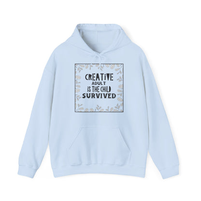 Motivational Unisex Hooded Sweatshirt - Creative Adult Is The Child Survived Design