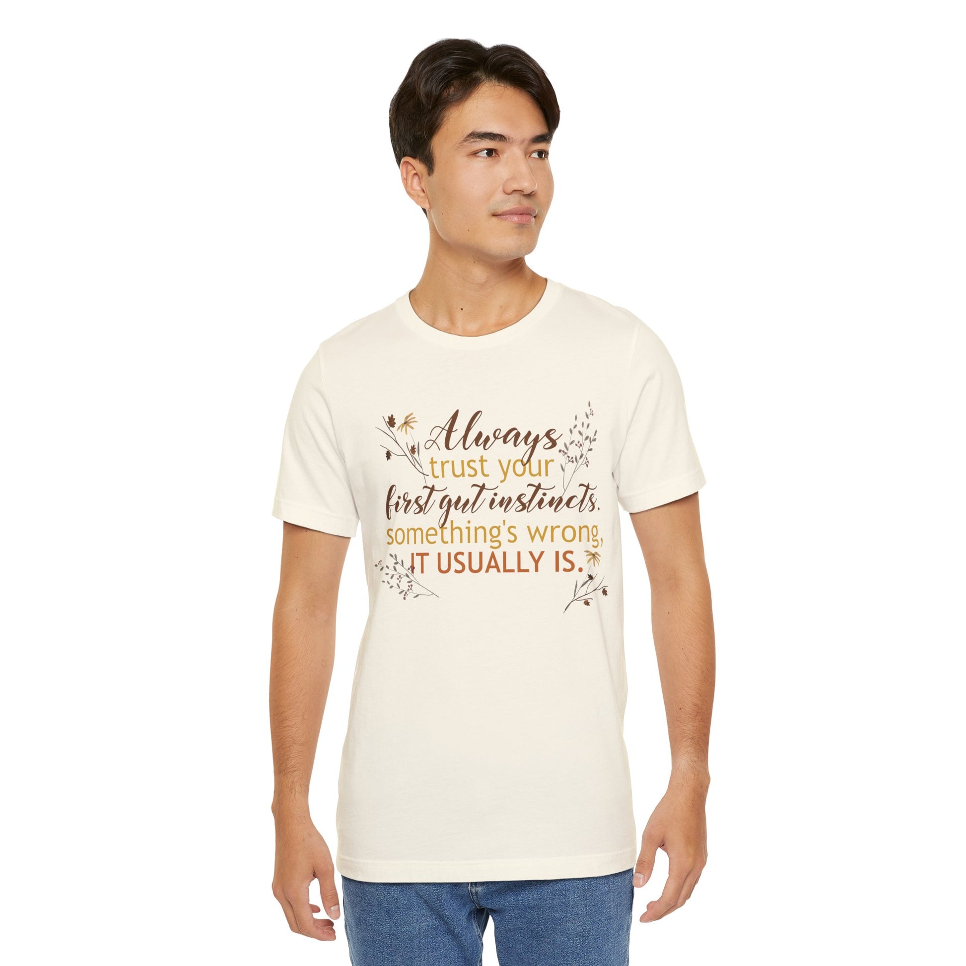 Always Trust Your First Gut Instincts Deep Quote Short Sleeve T-Shirt - Unisex - Motivational Treats