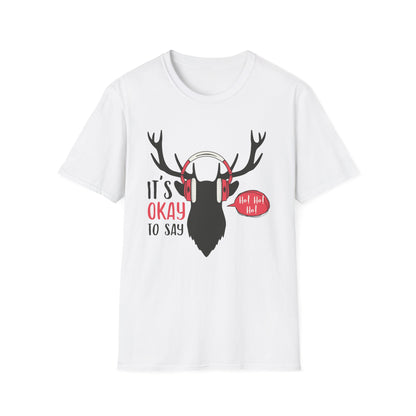 Christmas Unisex T-Shirt - It's Okay To Say Ho Ho Ho Design