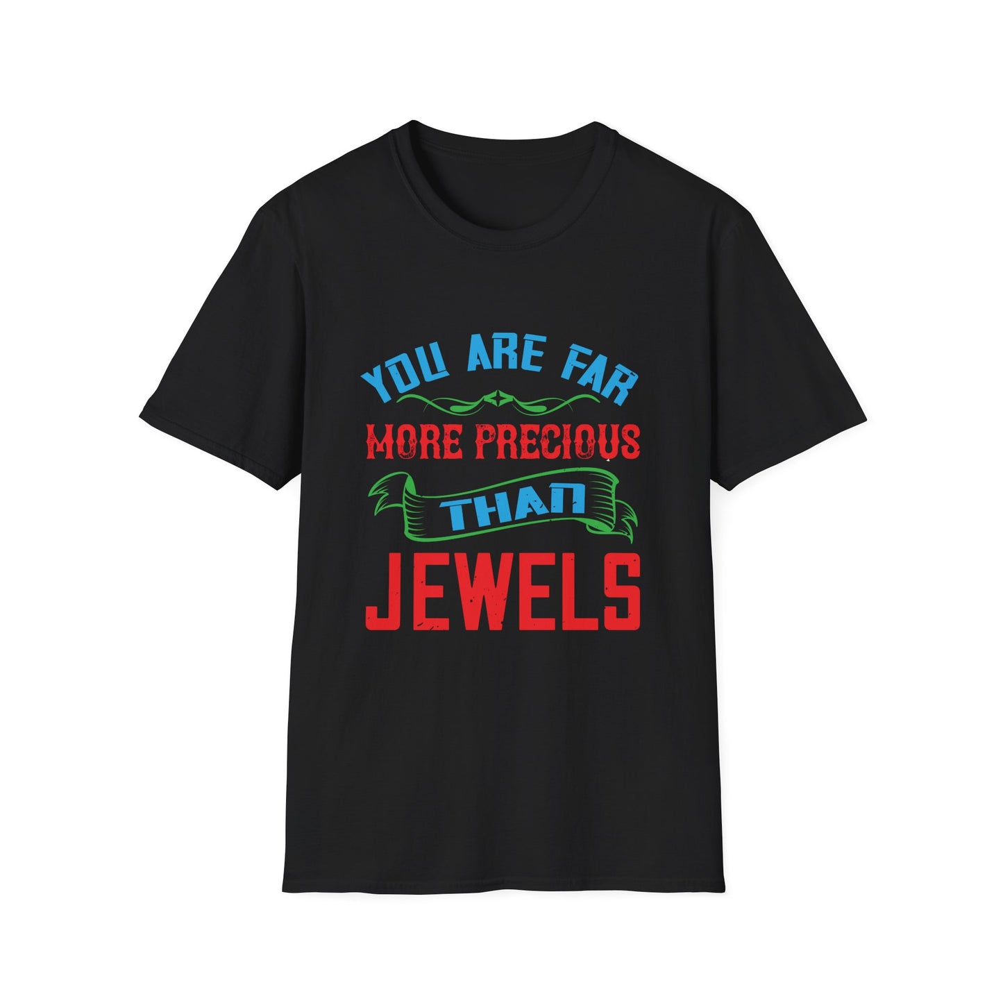 Mother's Day Unisex T-Shirt - You Are Far More Precious Than Jewels Design