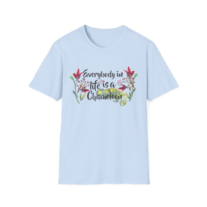 Motivational Unisex T-Shirt - Everybody In Life Is A Chameleon Design