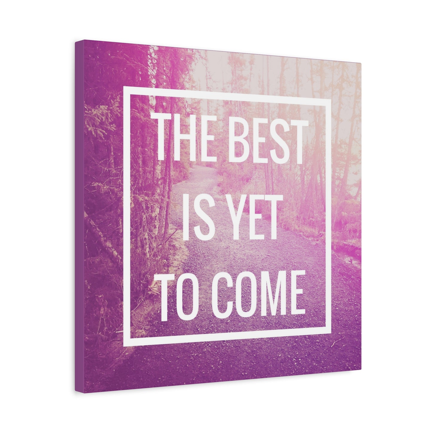 Motivational Matte Canvas, Stretched, 1.25" - The Best Is Yet To Come Design