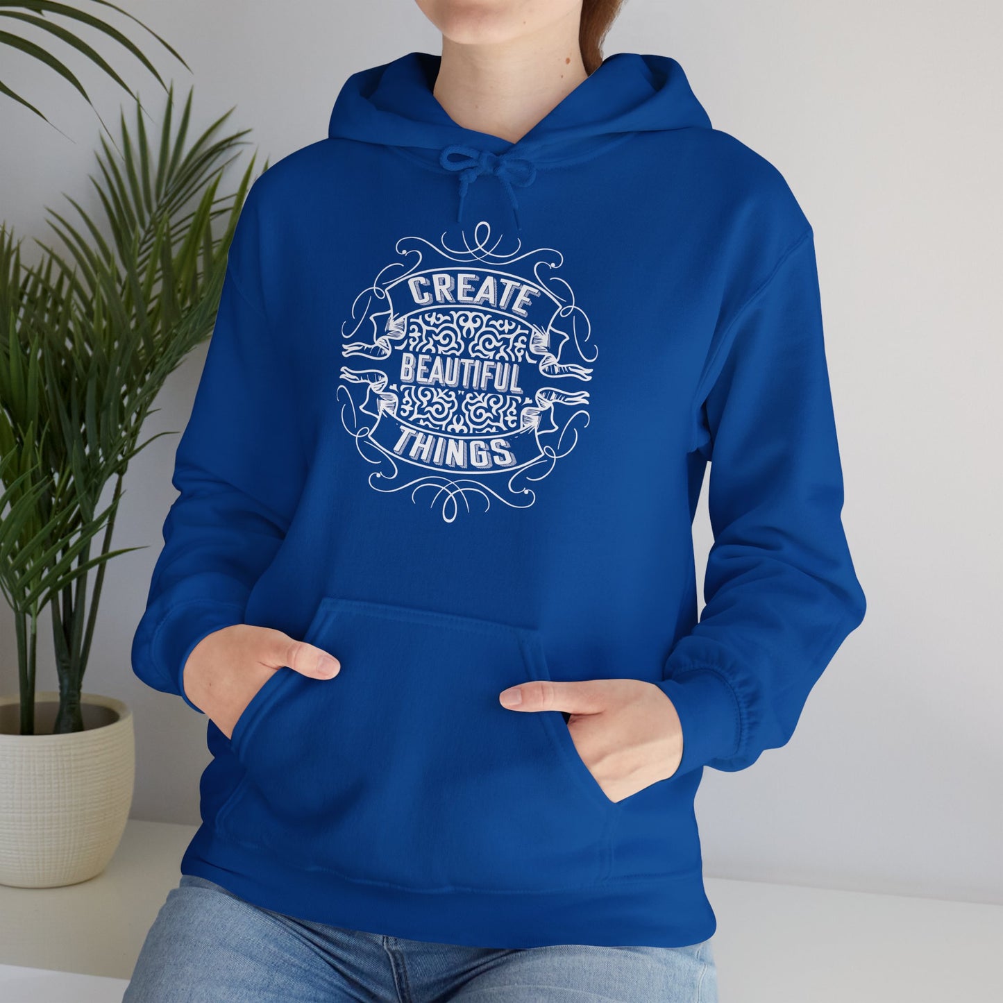 Motivational Unisex Hooded Sweatshirt - Create Beautiful Things Design