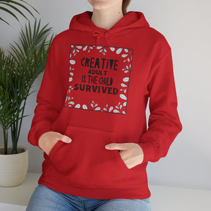 Motivational Unisex Hooded Sweatshirt - Creative Adult Is The Child Survived Design