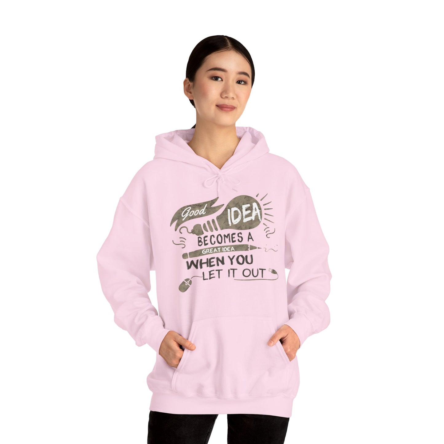 Motivational Unisex Hooded Sweatshirt - Good Idea Becomes A Great Idea Design