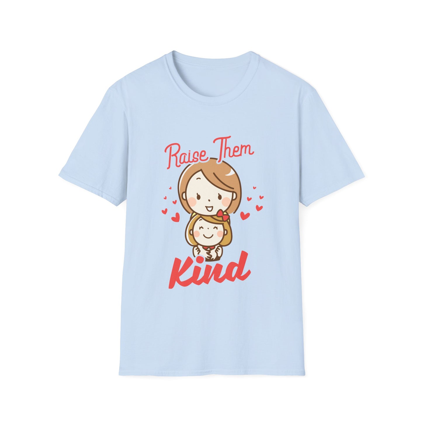 Mother's Day Unisex T-Shirt - Raise Them Kind Design