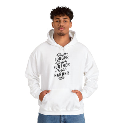 Motivational Unisex Hooded Sweatshirt - Push Longer Reach Further Fight Harder Design