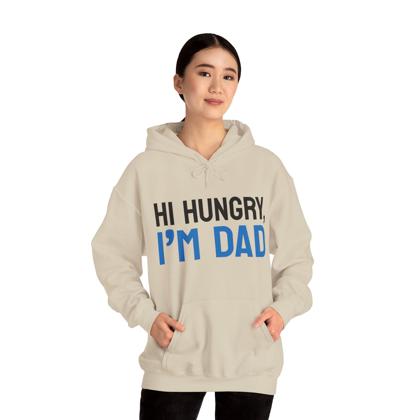 Father's Day Unisex Hooded Sweatshirt - Hi Hungry I'm Dad Design