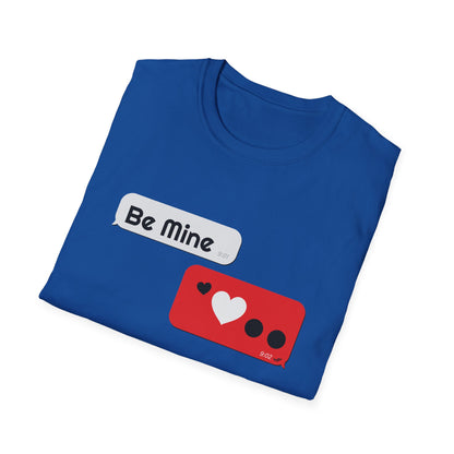 Valentine's Day Unisex T-Shirt - Be Mine Chat Bubble Design