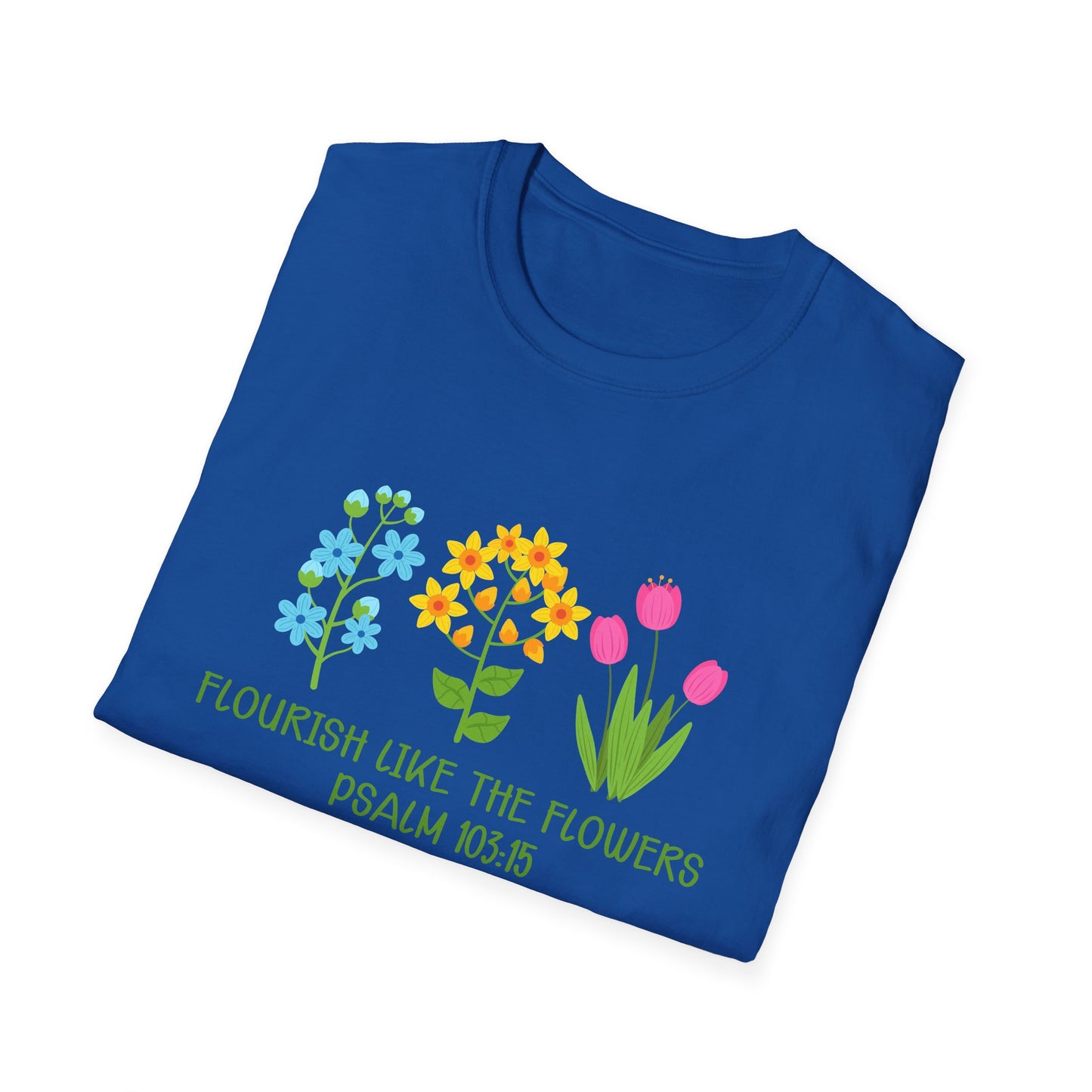 Christian Unisex T-Shirt - Flourish Like The Flowers Design