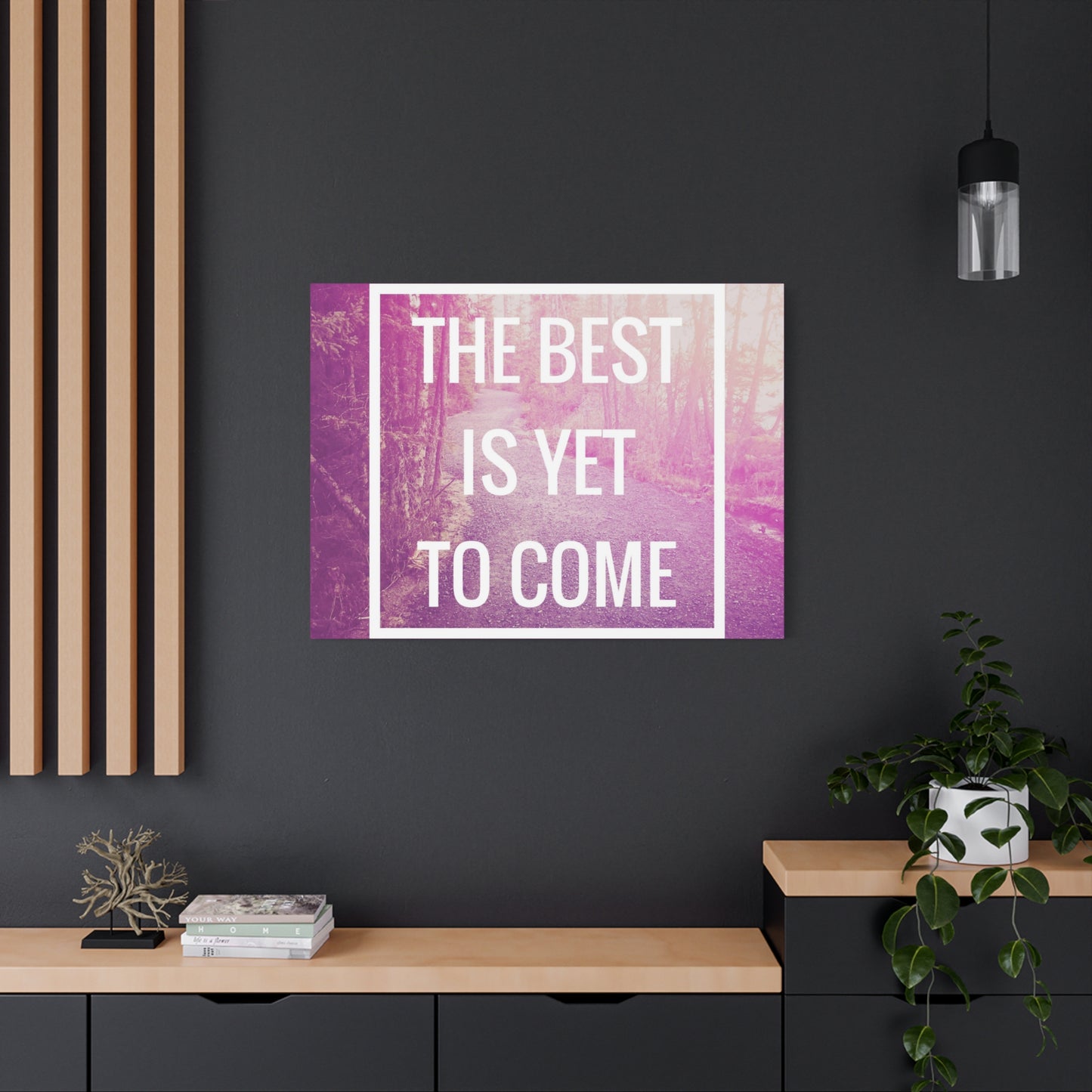 Motivational Matte Canvas, Stretched, 1.25" - The Best Is Yet To Come Design