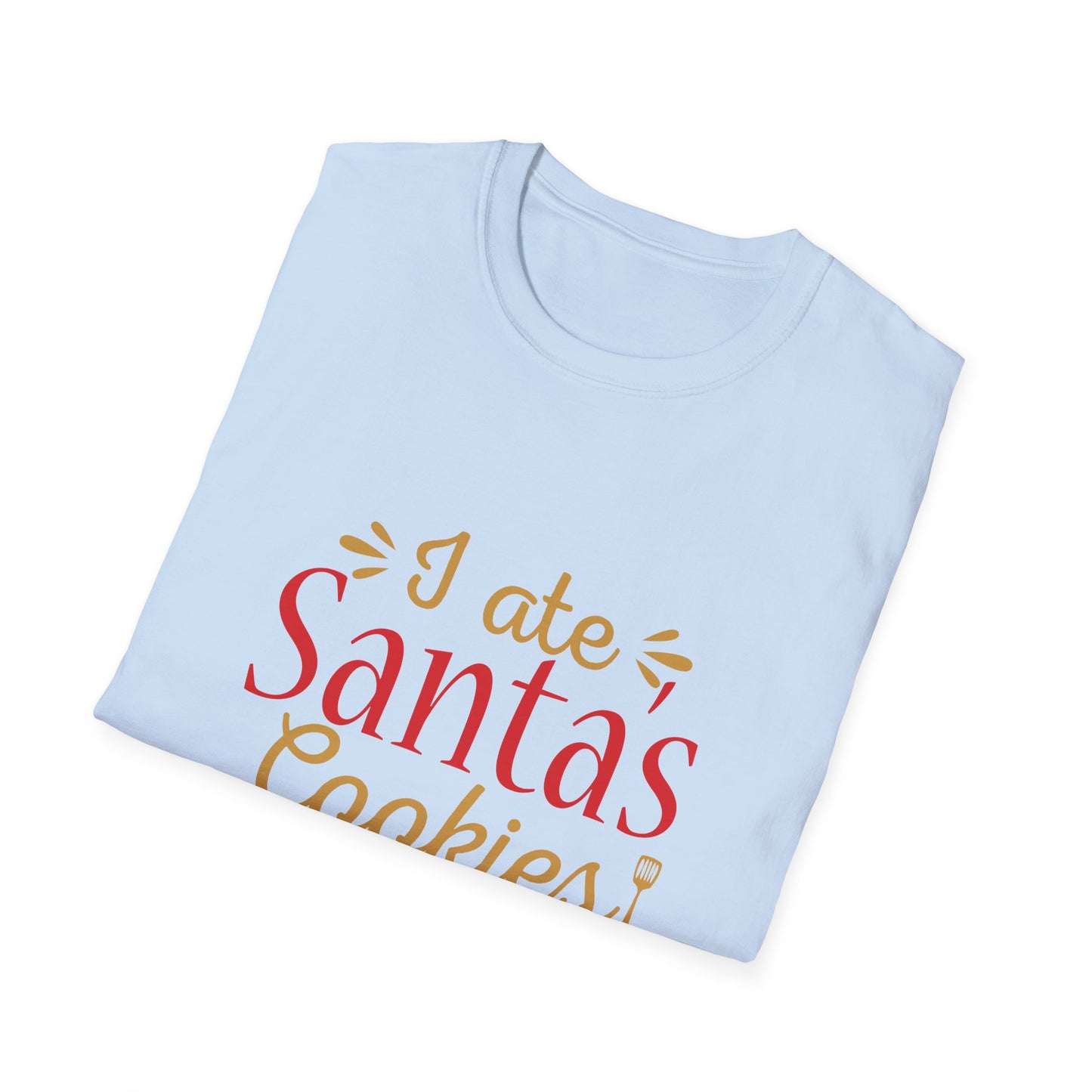 Christmas Unisex T-Shirt - I Ate Santa's Cookies Design