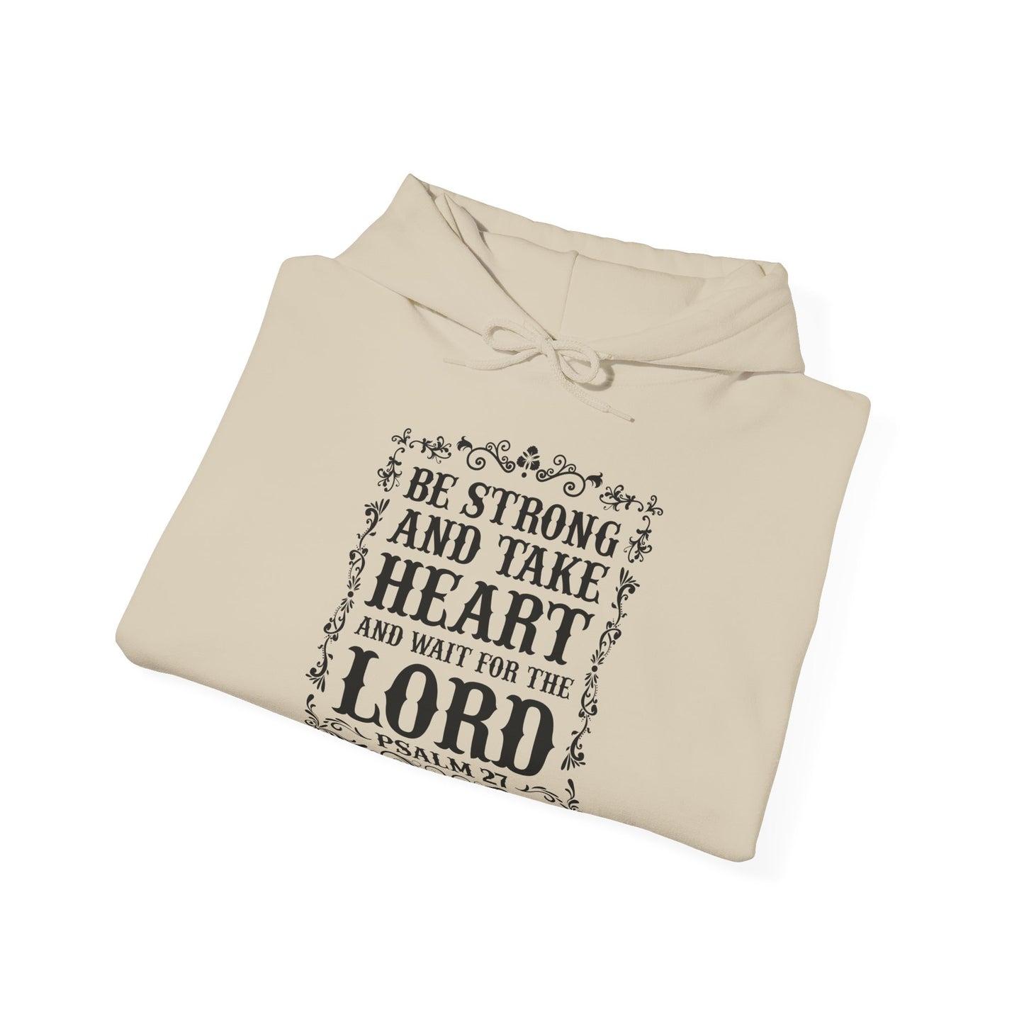 Christian Unisex Hooded Sweatshirt - Be Strong and Take Heart Design