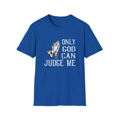 Christian Unisex T-Shirt - Only God Can Judge Me Design